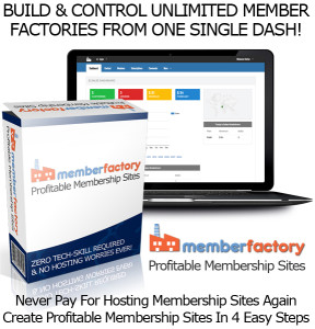 Instant Access Member Factory Software UNLIMITED MEMBERSHIP SITES!